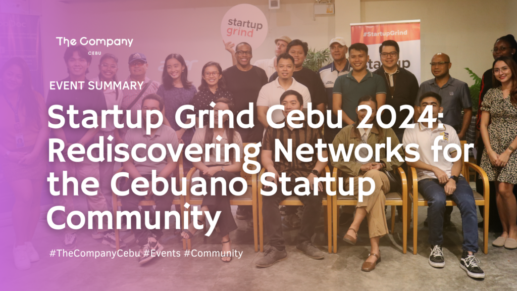 Startup Grind 2024: Rediscovering New Networks for the Cebuano Startup Community