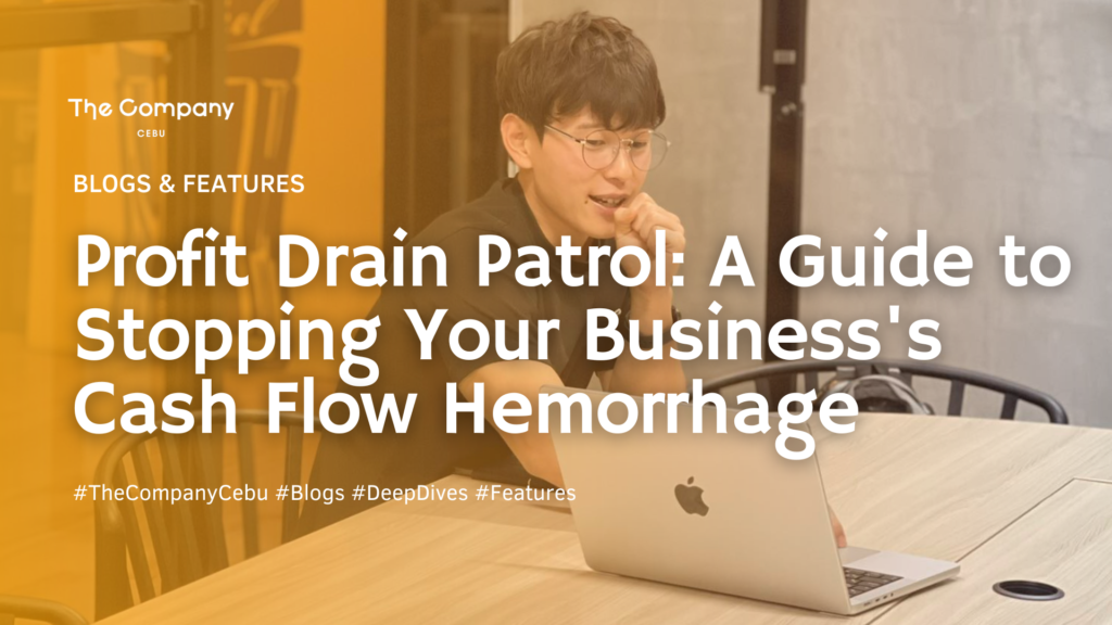 Profit Drain Patrol: A Guide to Stopping Your Business's Cash Flow Hemorrhage