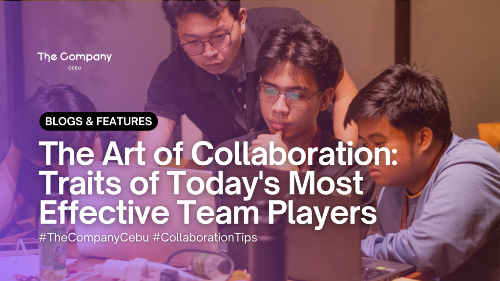 The Art of Collaboration: Traits of Today's Most Effective Team Players