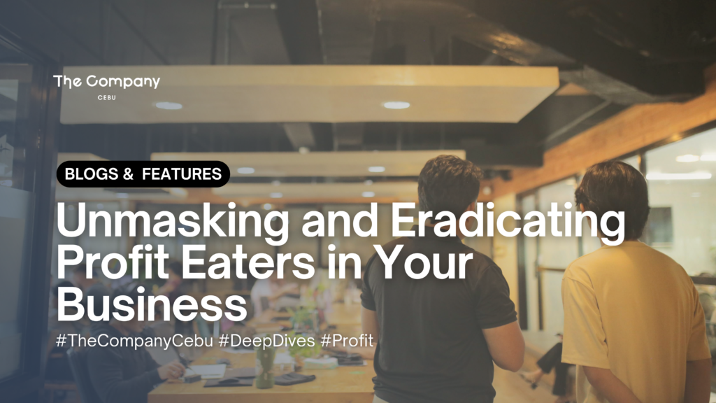 Unmasking and Eradicating Profit Eaters in Your Business