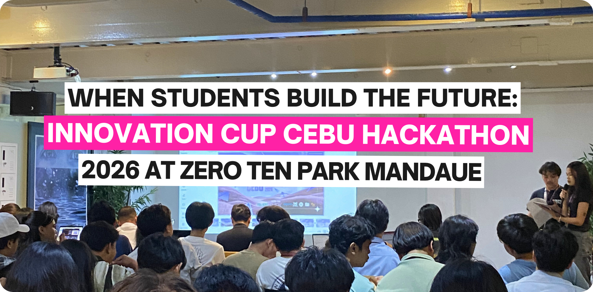 Innovation Cup Cebu Hackathon 2026 Zero-Ten Park Mandaue Students