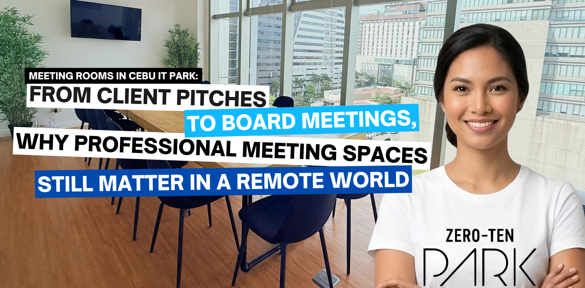 Professional meeting rooms in Cebu IT Park at Zero-Ten Park Cebu designed for client presentations, board meetings, and remote team collaboration