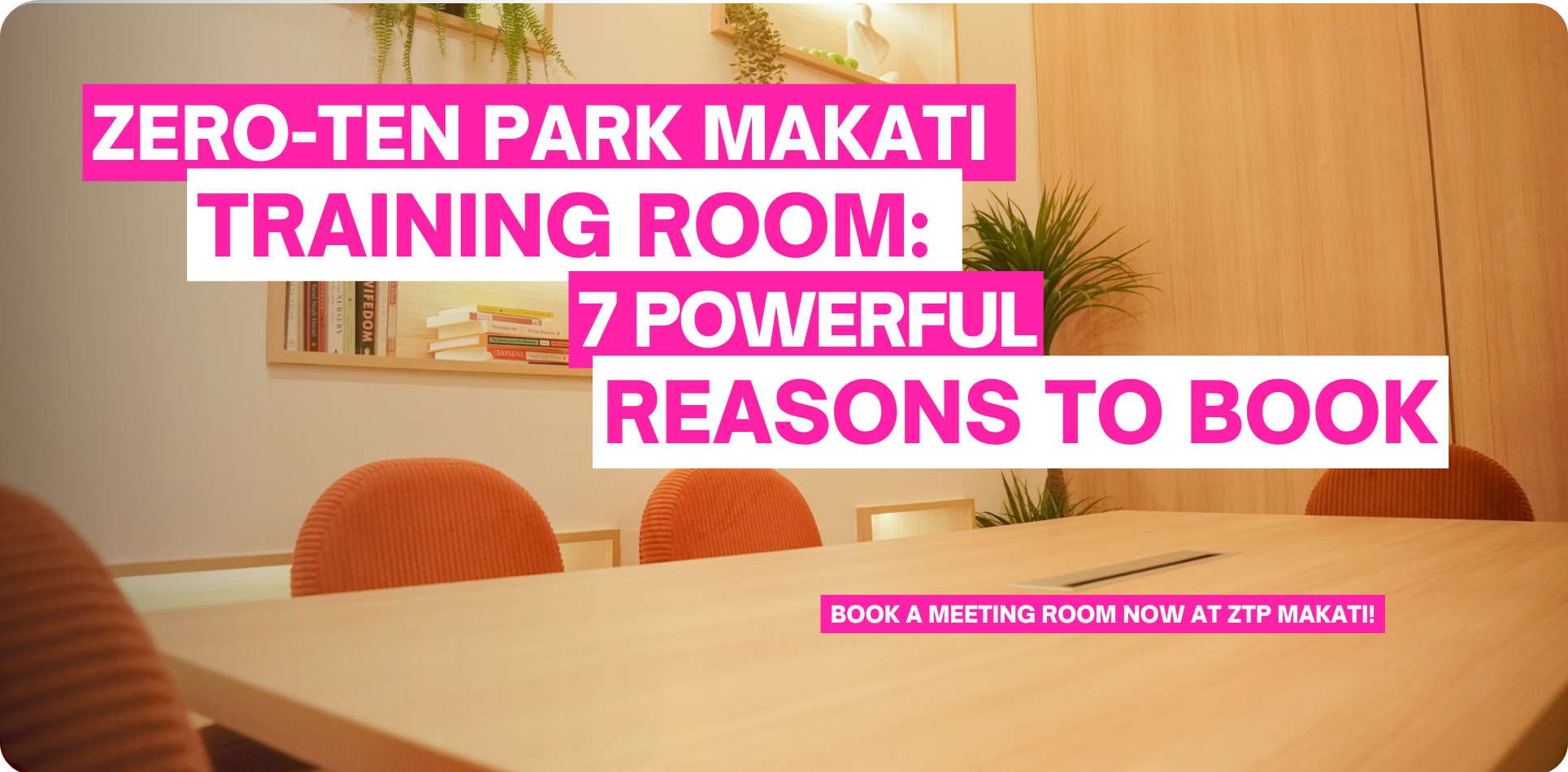 Zero-Ten Park Makati Training Room: 7 Powerful Reasons to Book