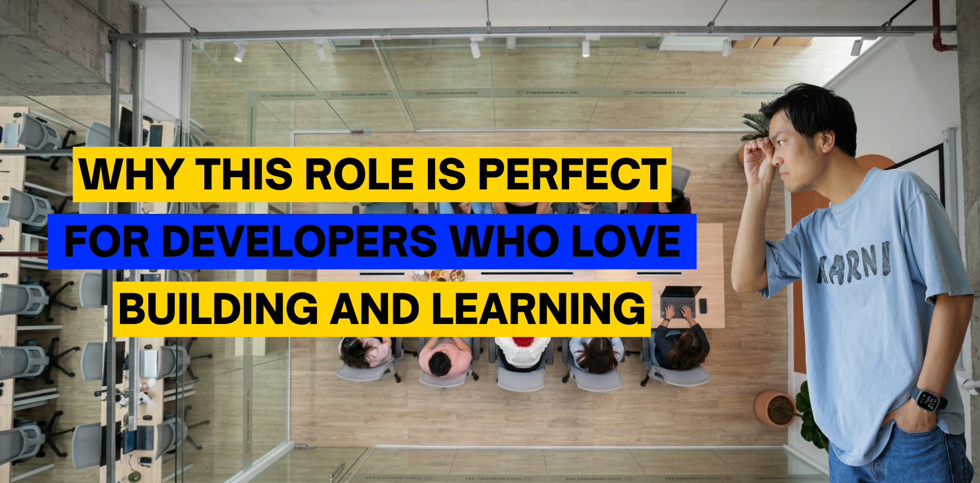 why this role is perfect for developers who love building and learning