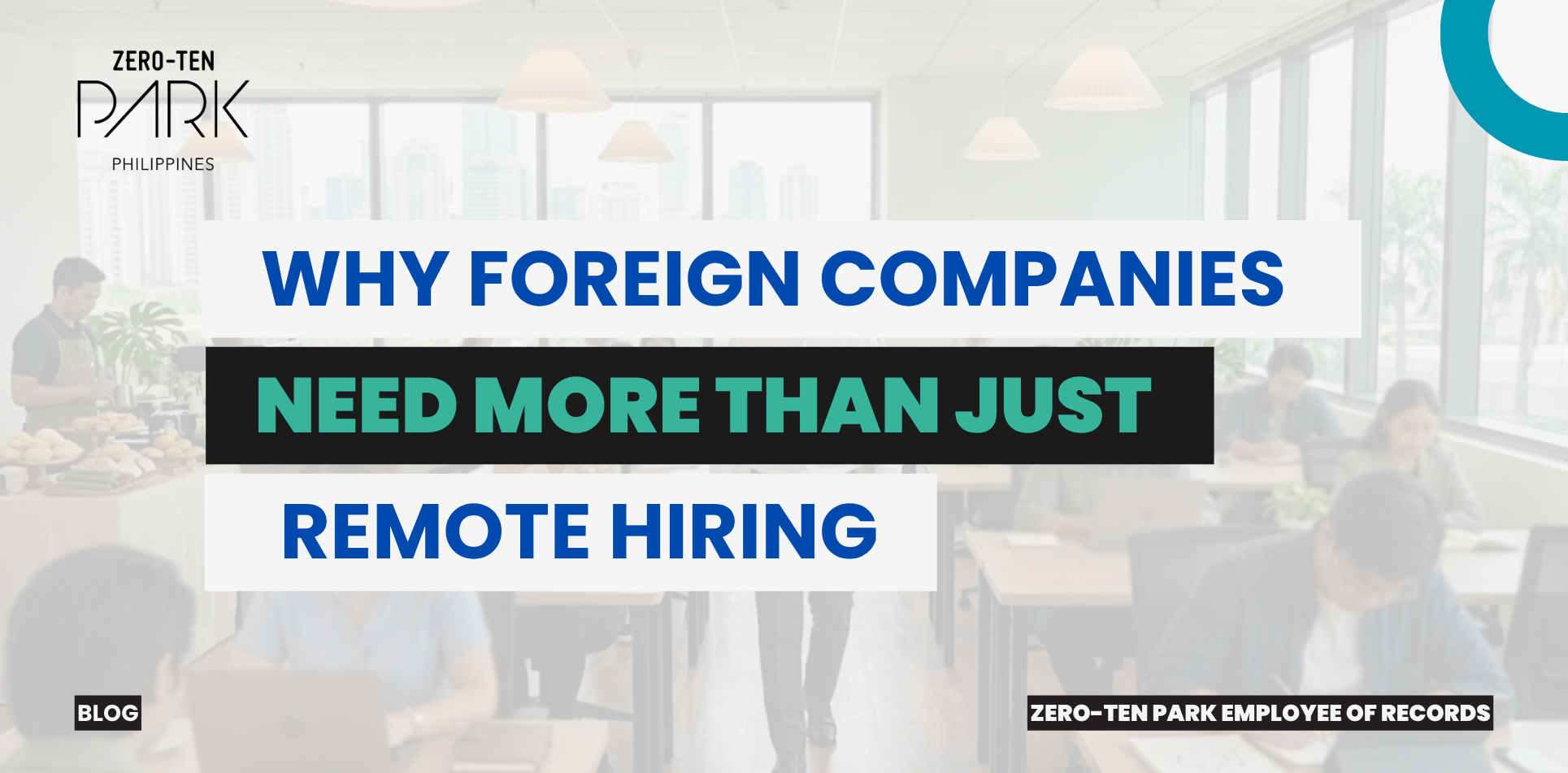 Business in the Philippines, EOR Services in the Philippines,  Office Space in the Philippines, Remote Hiring