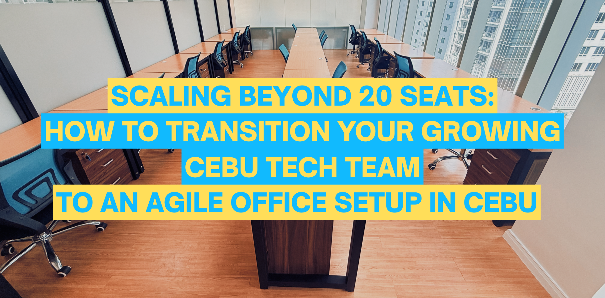 office setup in Cebu for scaling tech teams beyond 20 seats