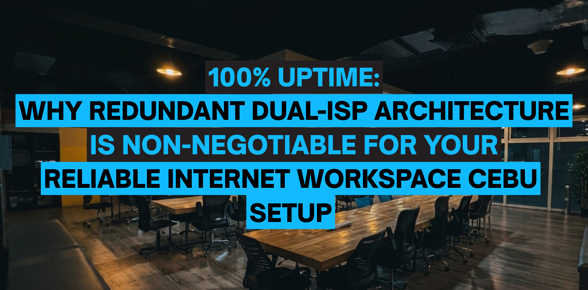 reliable internet workspace Cebu with dual ISP fiber redundancy