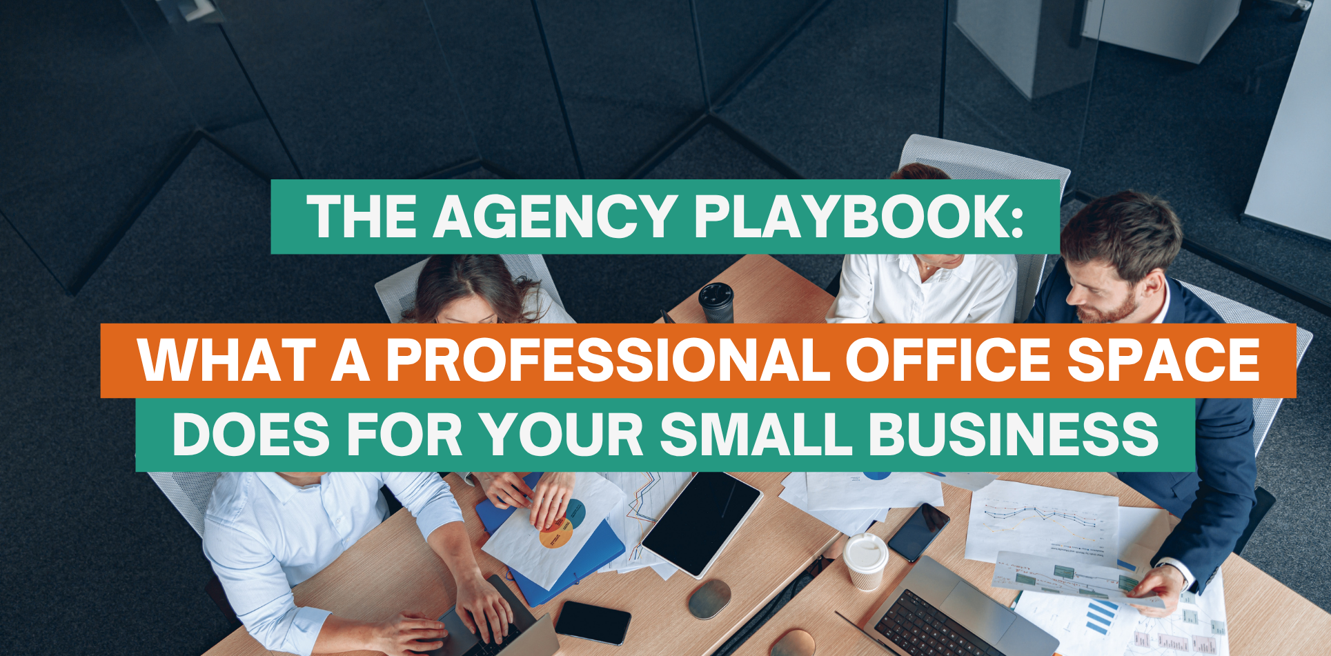 The Agency Playbook: What A Professional Office Space Does For Your Small Business