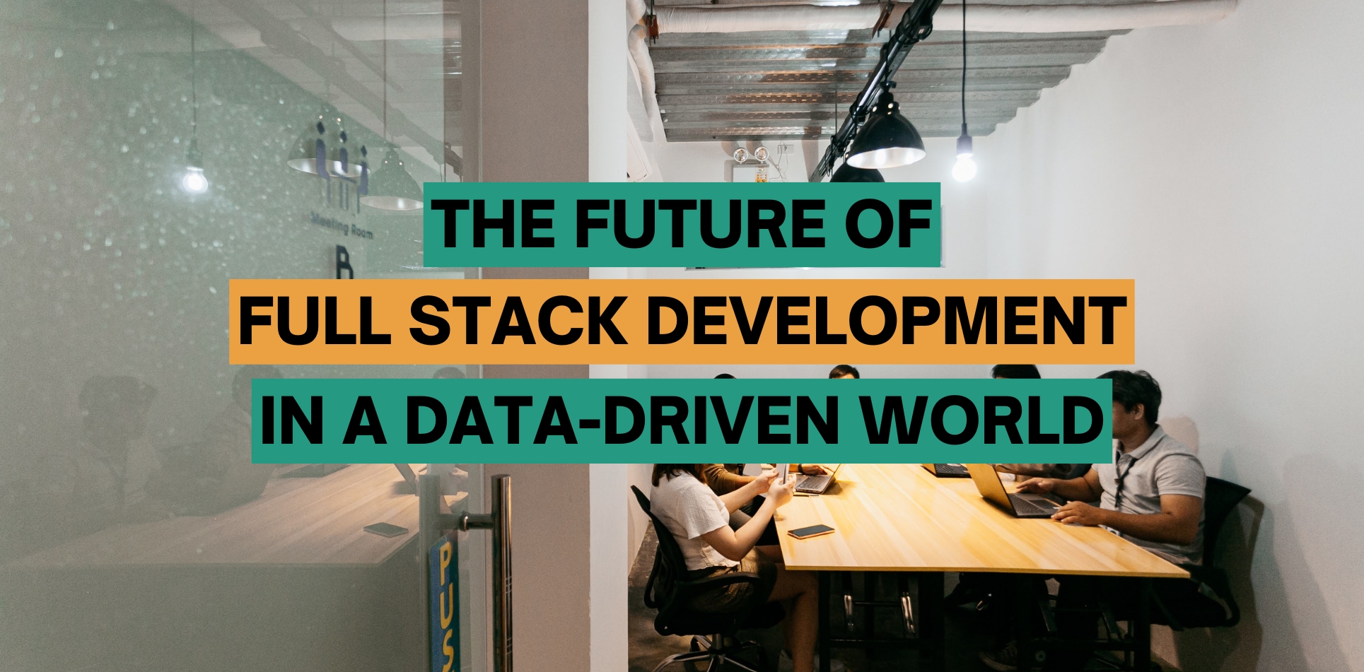 The Future of Full Stack Development In A Data-Driven World